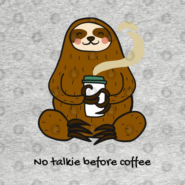 No talkie before coffee! by Atlas Sage Apparel
